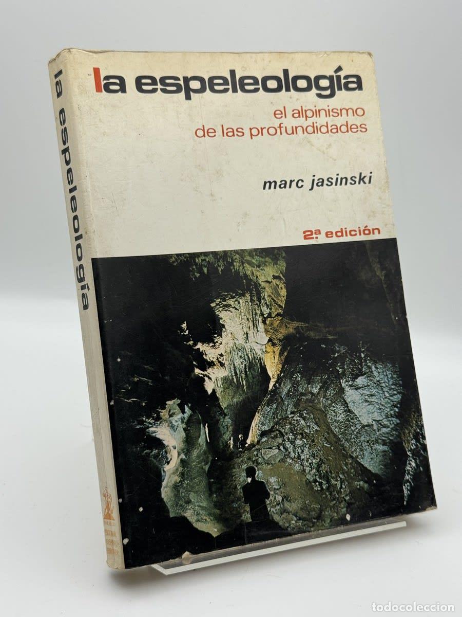 Libros de segunda mano: La espeleolog&iacute;a: el alpinismo de las profundidades - Marc Jasinski