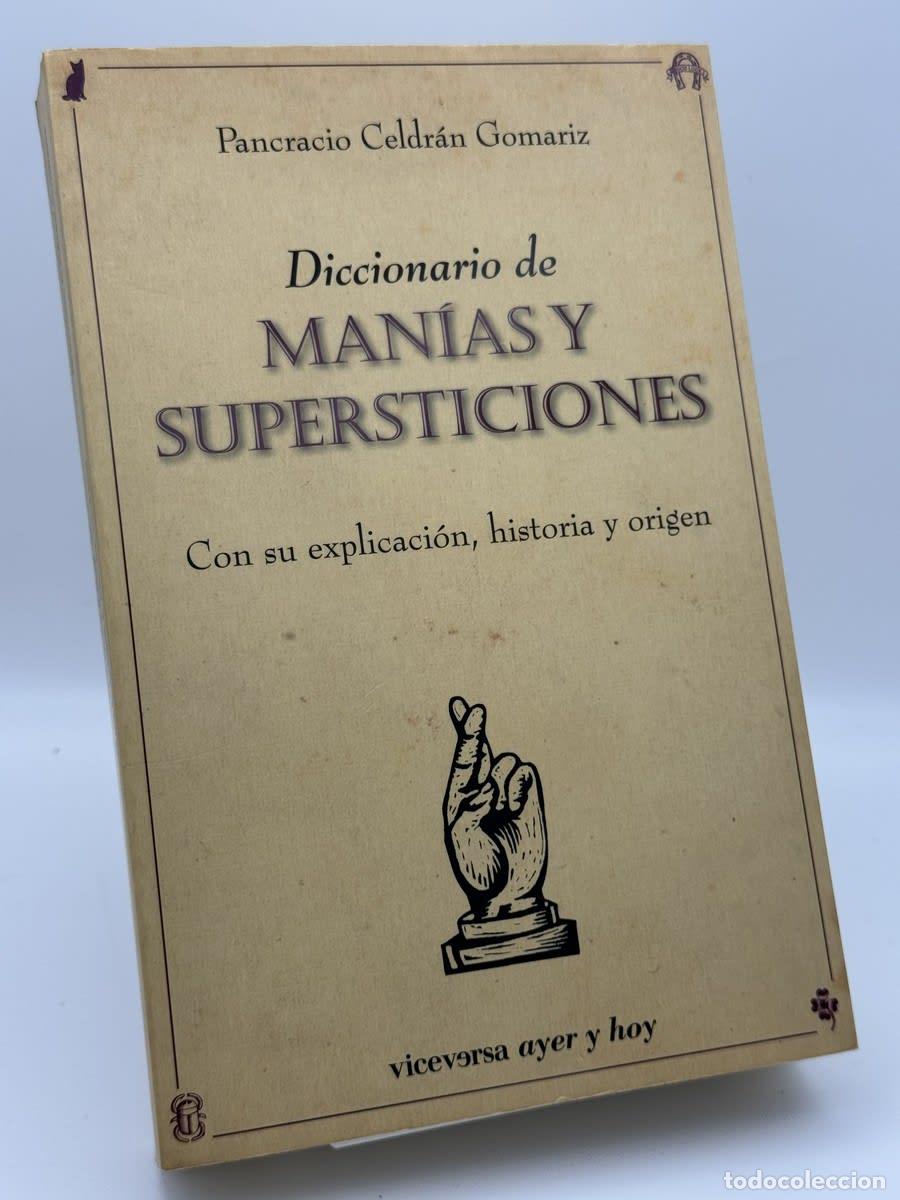 Libros de segunda mano: Diccionario de man&iacute;as y supersticiones - Pancracio Celdr&aacute;n Gomariz, Pancracio Celdr&aacute;n