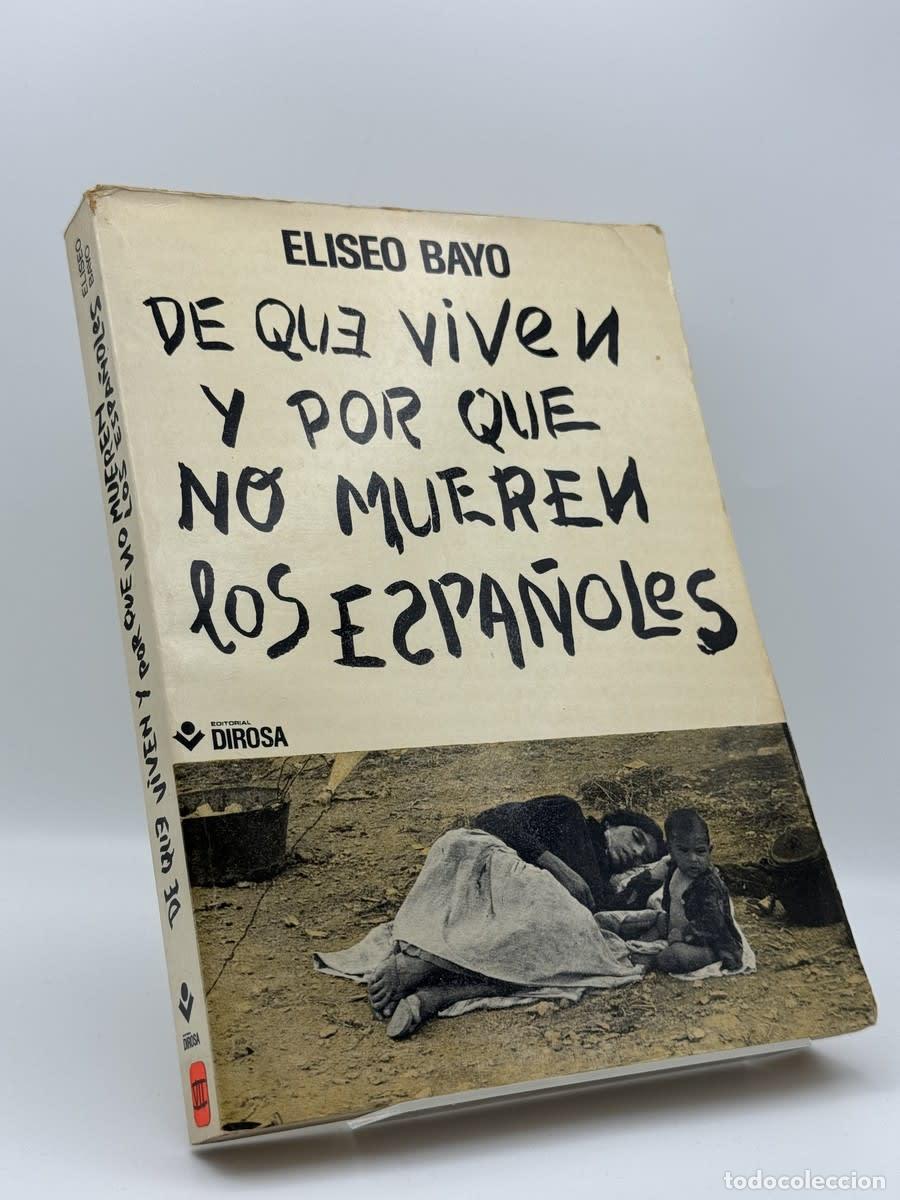 Libros de segunda mano: De qué viven y por qué no mueren los españoles - Bayo, Eliseo.