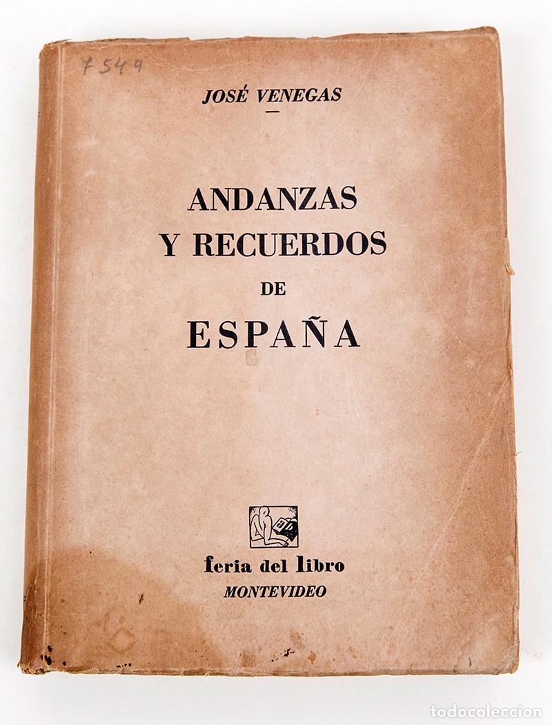 Libros de segunda mano: JOS&Eacute; VENEGAS - ANDANDAS Y RECUERDOS DE ESPA&Ntilde;A - MONTEVIDEO 1943 - EXILIO