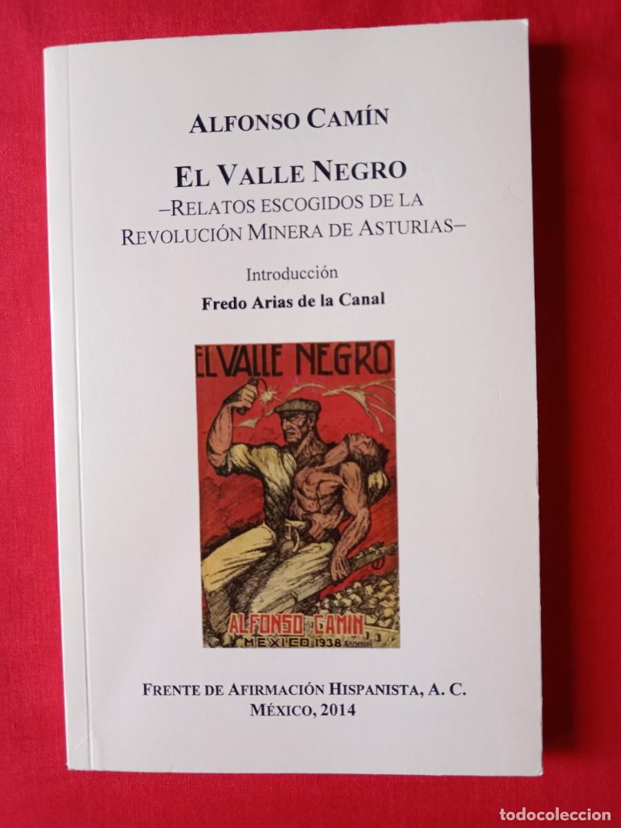 Libros de segunda mano: EL VALLE NEGRO. RELATOS ESCOGIDOS DE LA REVOLUCI&Oacute;N MINERA ASTURIAS. ALFONSO CAM&Iacute;N. FRENTE AFIRMACI&Oacute;N