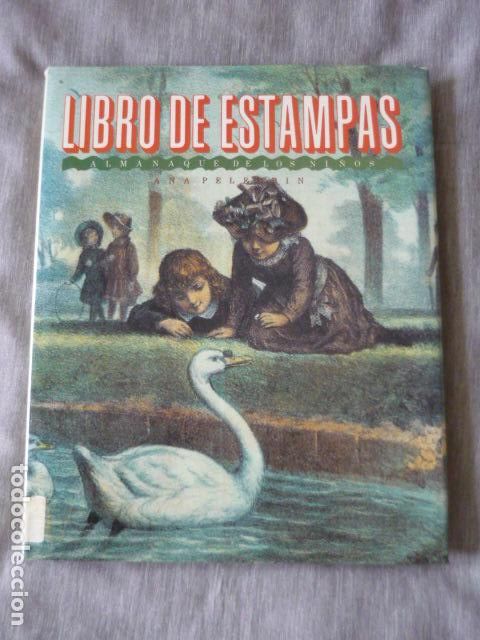 Libros de segunda mano: LIBRO DE ESTAMPAS. ALMANAQUE DE LOS NI&Ntilde;OS. 1800 - 1892. ANA PELEGRIN. COMUNIDAD DE MADRID. 1989