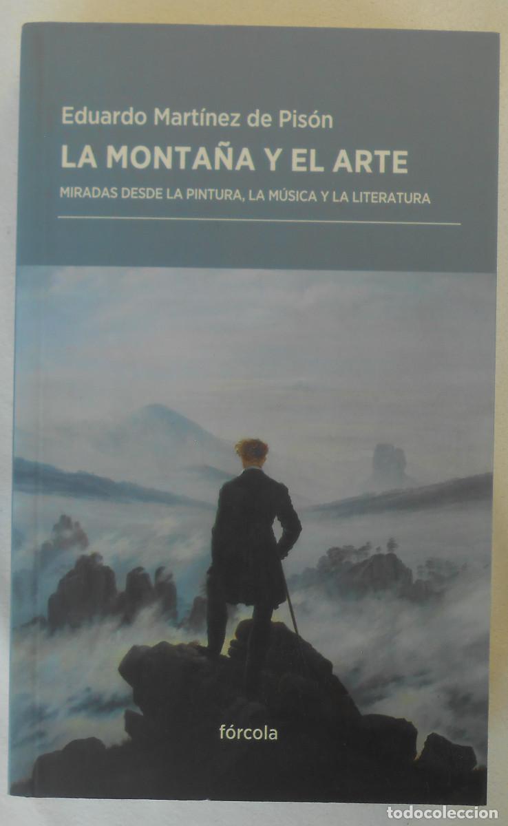 Libros de segunda mano: LA MONTA&Ntilde;A Y EL ARTE - EDUARDO MARTINEZ DE PIS&Oacute;N EDITORIAL F&Oacute;RCOLA