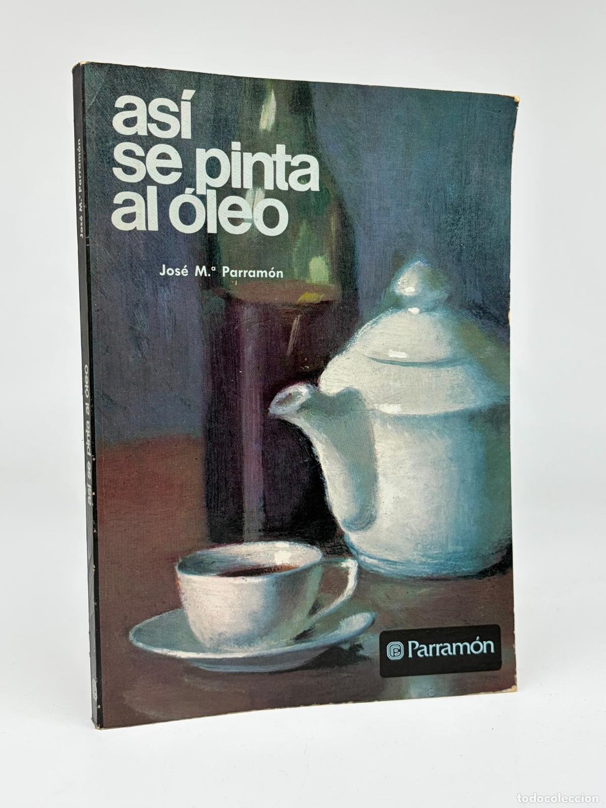 Libros de segunda mano: AS&Iacute; SE PINTA AL &Oacute;LEO JOS&Eacute; M&ordf; PARRAM&Oacute;N