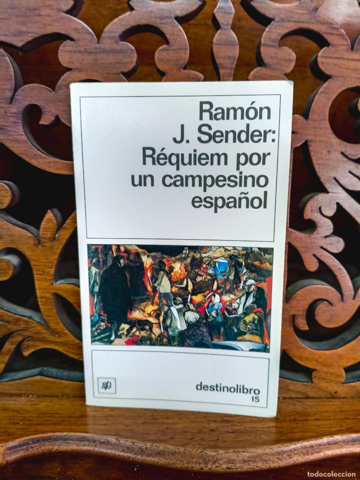 Libros de segunda mano: REQUIEM POR UN CAMPESINO ESPA&Ntilde;OL, RAMON J SENDER. DESTINO 1994