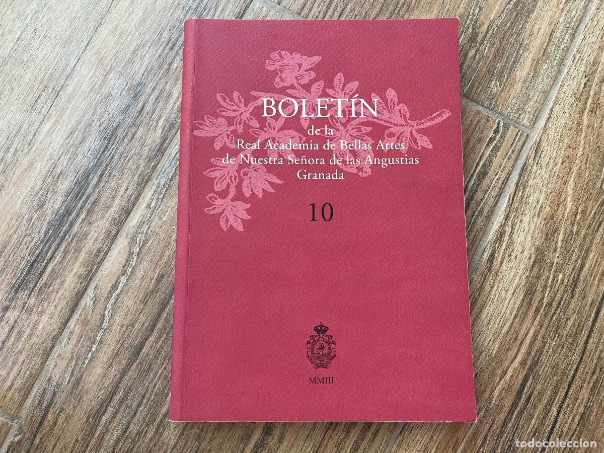 Libros de segunda mano: BOLETIN DE LA REAL ACADEMIA DE BELLAS ARTES NTRA. SRA. DE LAS ANGUSTIAS DE GRANADA &ndash; N&ordm; 10 &ndash; 2003