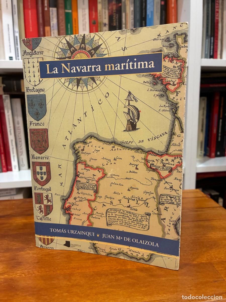 Libros de segunda mano: La Navarra mar&iacute;tima. Tom&aacute;s Urzainqui y Juan M&ordf; de Olaizola. Pamiela