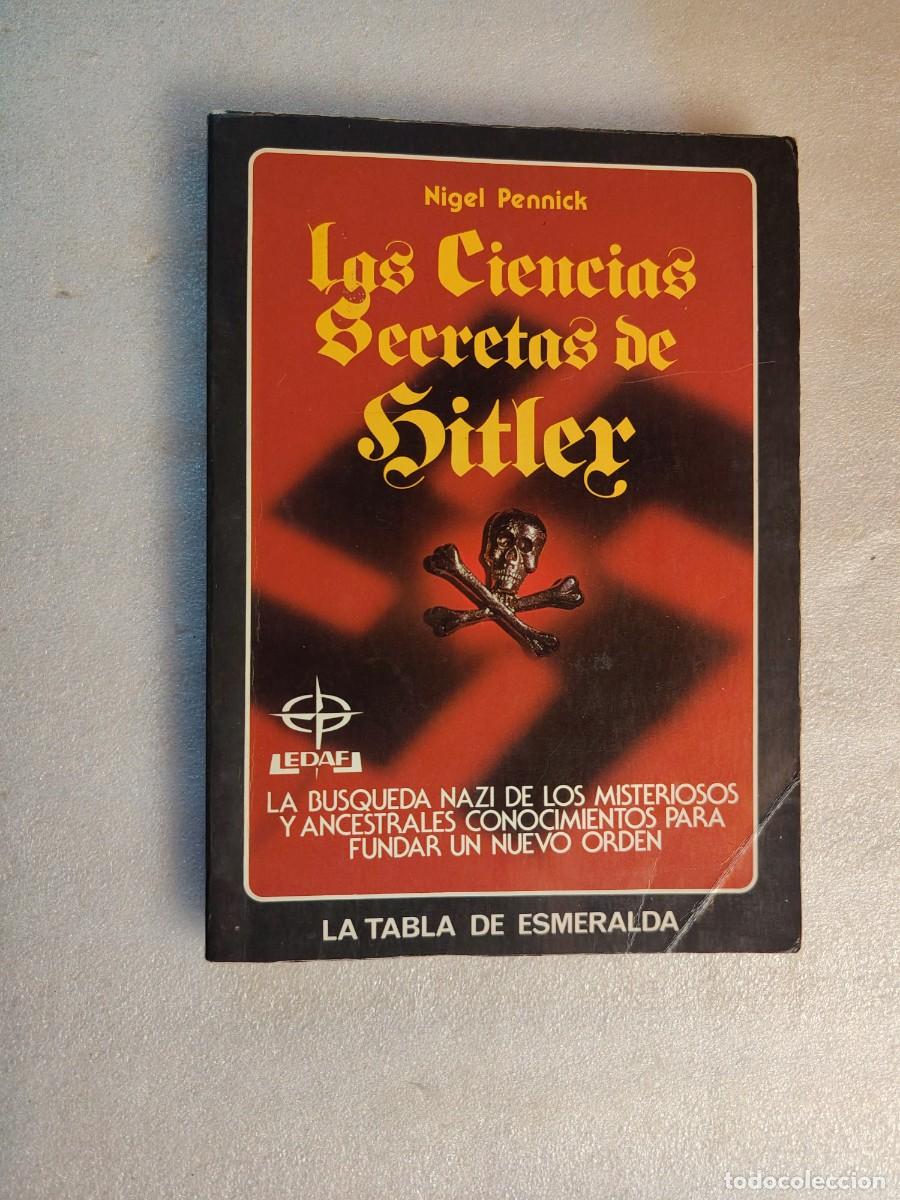 Libros de segunda mano: LAS CIENCIAS SECRETAS DE HITLER - NIGEL PENNICK - EDITORIAL EDAF (COLECCI&Oacute;N LA TABLA DE ESMERALDA)