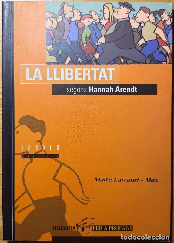 Libros de segunda mano: La llibertat segons Hannah Arendt - Maite Larrauri - T&agrave;ndem Eds. - Filosofia per a profans, 3 - Max