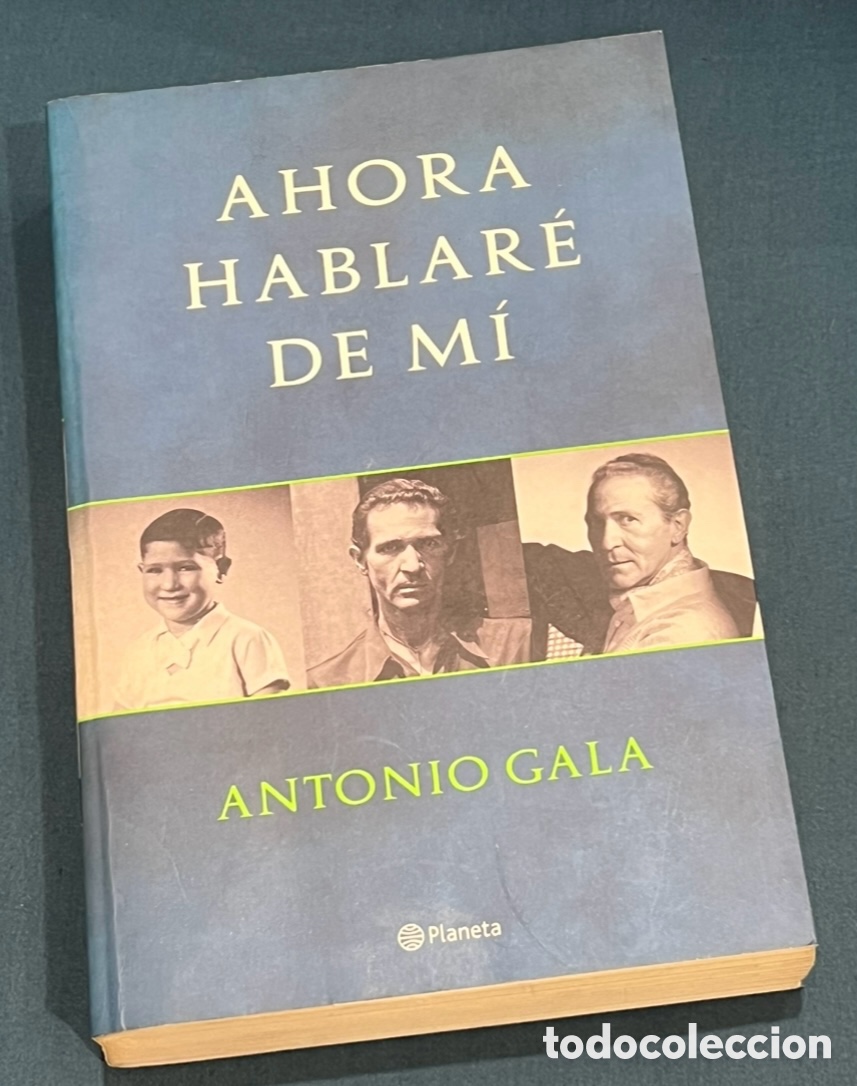 Libros de segunda mano: Libro. Antonio Gala. &ldquo;Ahora hablar&eacute; de mi&rdquo;. Ed. Planeta. 2000.