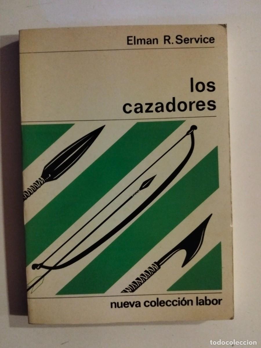 Libros de segunda mano: Los cazadores [Elman R. Service]