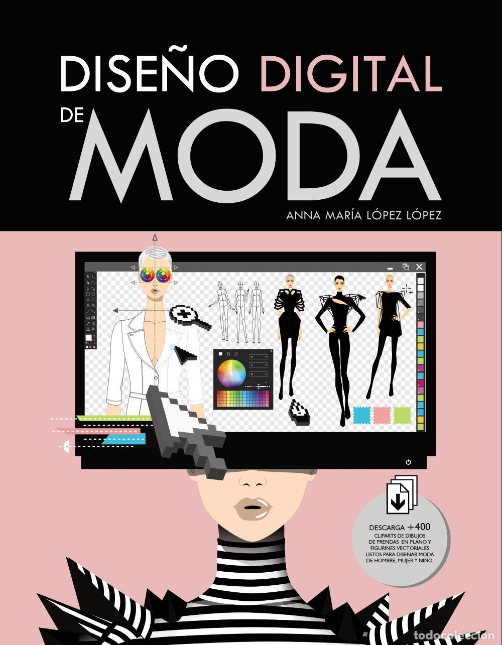 Libros de segunda mano: Dise&ntilde;o digital de moda. - L&oacute;pez L&oacute;pez, Anna Mar&iacute;a.