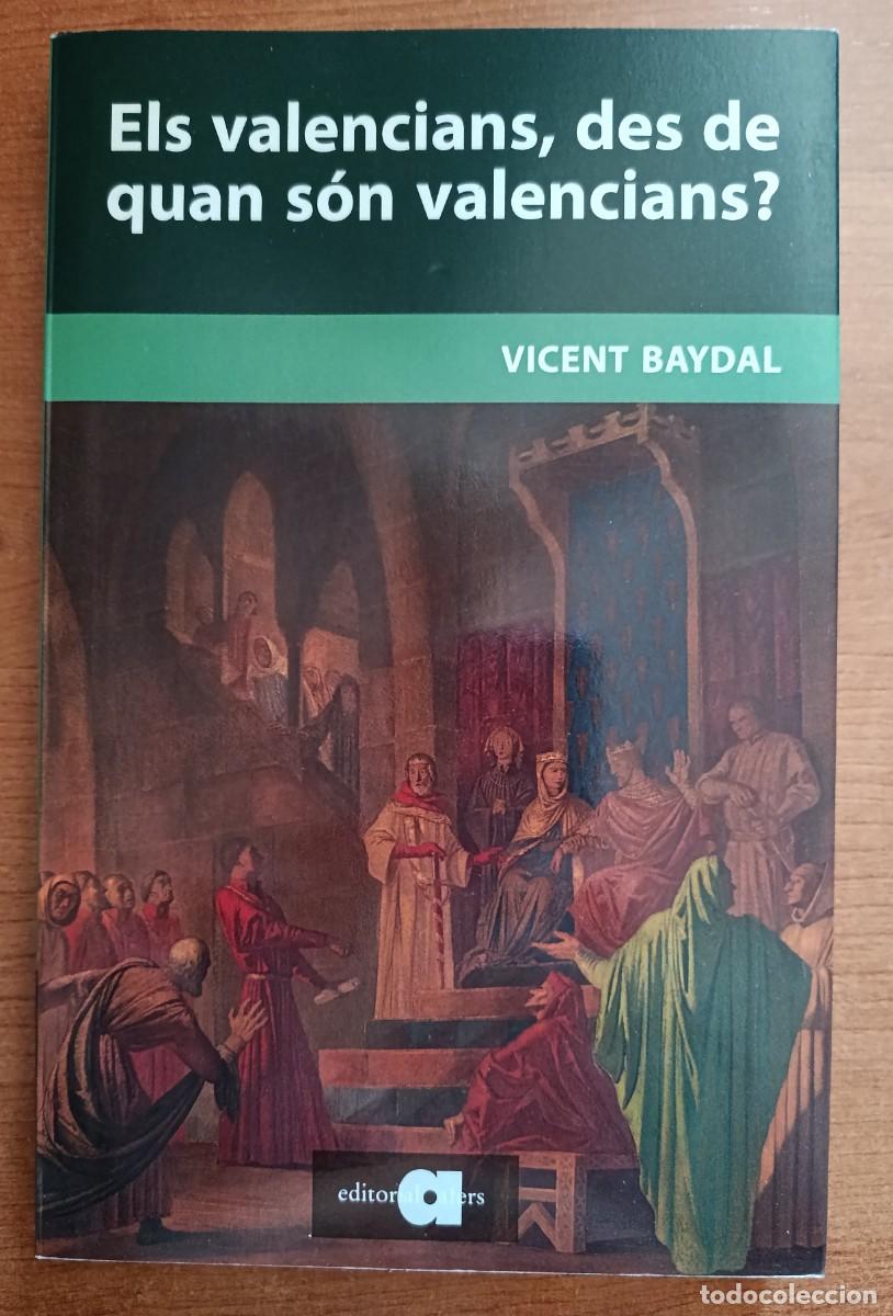 Libros de segunda mano: Els valencians, des de quan s&oacute;n valencians, Vicent Baydal, Editorial Afers
