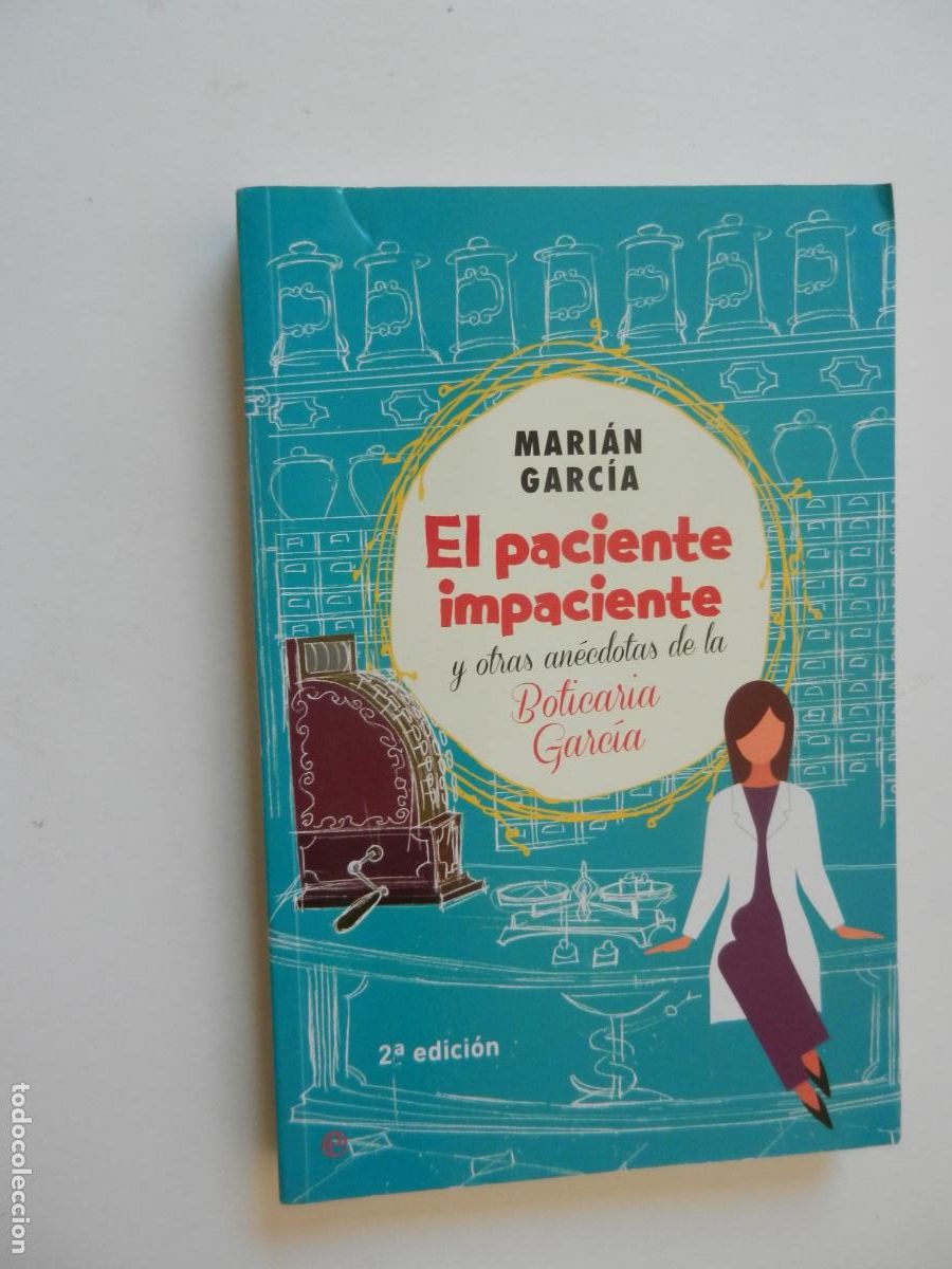 Libros de segunda mano: EL PACIENTE IMPACIENTE Y OTRAS AN&Eacute;CDOTAS DEL BOTICARIA GARCIA - MARIAN GARCIA - LA ESFERA- 2015