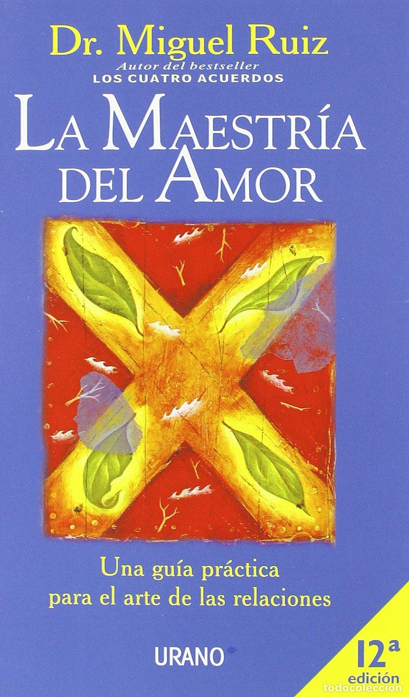 Libros de segunda mano: La maestr&iacute;a del amor: Una gu&iacute;a pr&aacute;ctica para el arte de las relaciones (Crecimiento personal)