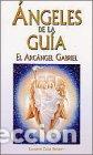 Libros de segunda mano: Angeles De LA Guia: El Arcangel Gabriel