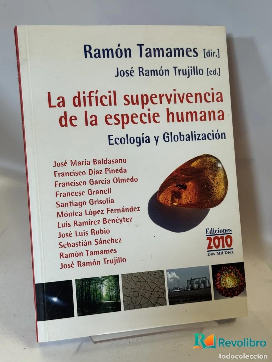 Libros de segunda mano: La dificil supervivencia de la especie humana - Ram&oacute;n Tamames, Jos&eacute; Ram&oacute;n Trujillo, Jos&eacute; Maria