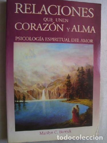 Libros de segunda mano: Relaciones que unen coraz&oacute;n y alma : psicolog&iacute;a espiritual del amor