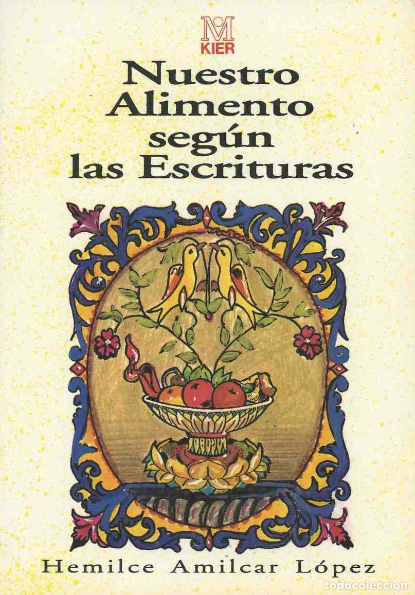 Libros de segunda mano: NUESTRO ALIMENTOS SEG&Uacute;N LAS ESCRITURAS. Con 6 ilustraciones. 1&ordf; edici&oacute;n.