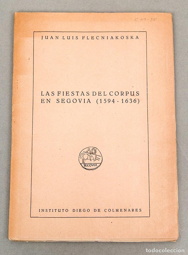 Libros de segunda mano: SEGOVIA - LAS FIESTA DEL CORPUS (1594-1636)