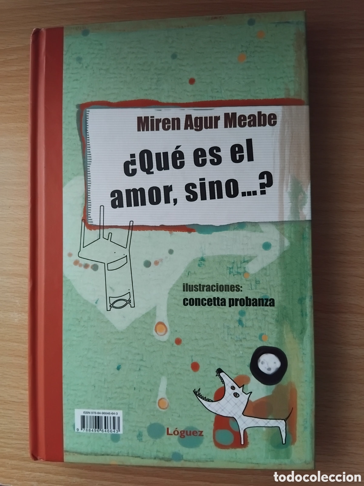Libros de segunda mano: &iquest;Qu&eacute; es el amor,sino...?;Miren Agur Meabe;L&oacute;guez;2011