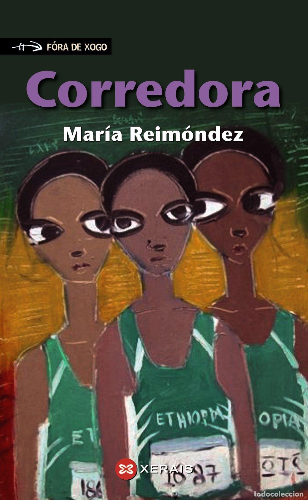Libros de segunda mano: Corredora - Mar&iacute;a Reim&oacute;ndez - Edici&oacute;ns Xerais - Infantil e Xuvenil - F&oacute;ra de Xogo
