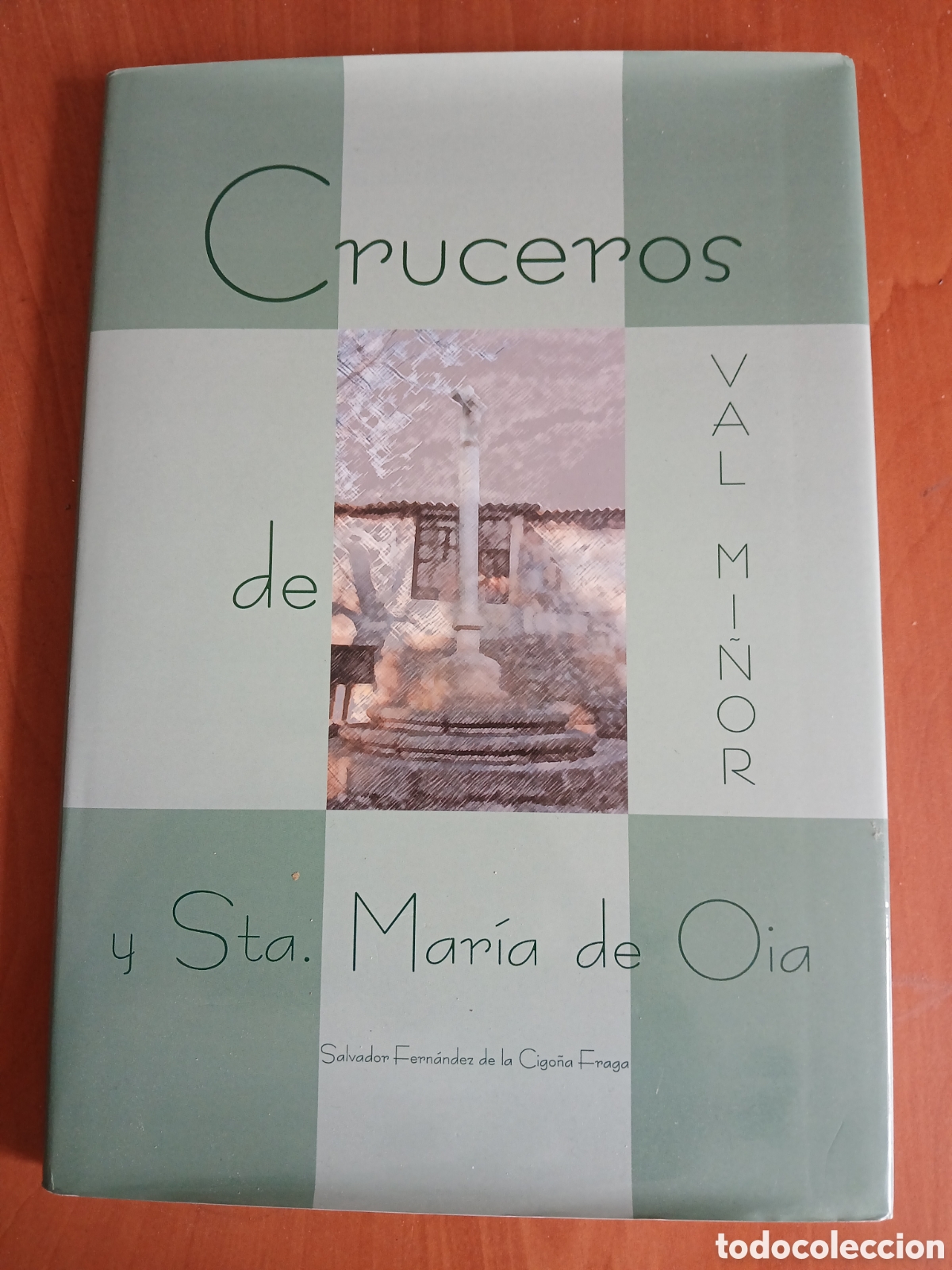 Libros de segunda mano: Cruceros de Val Mi&ntilde;or y Sta. Mar&iacute;a de Oia. S. Fern&aacute;ndez de la Cigo&ntilde;a. GALICIA.