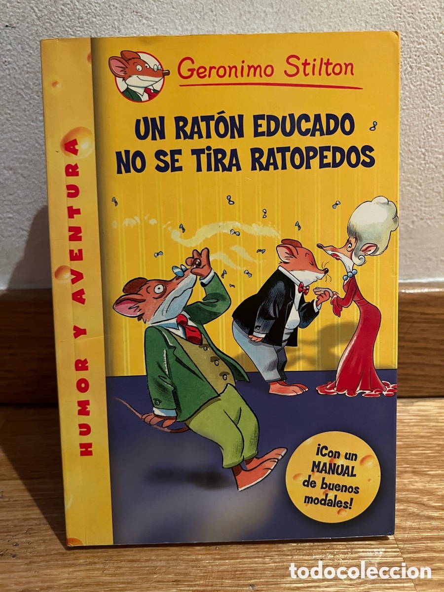 Libros de segunda mano: Geronimo Stilton UN RAT&Oacute;N EDUCADO NO SE TIRA RATOPEDOS HUMOR Y AVENTURA