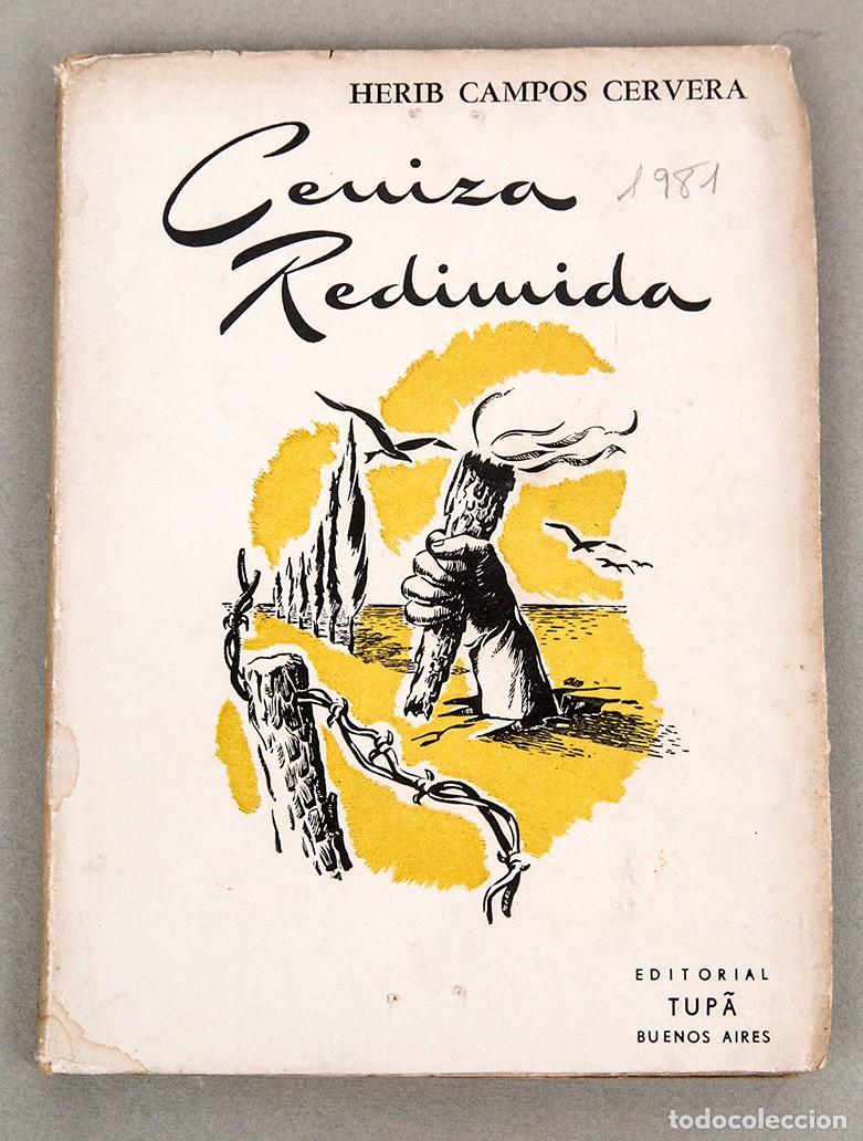 Libros de segunda mano: CENIZA REDIMIDA - BBAA 1950 - HERIB CAMPOS CERVERA