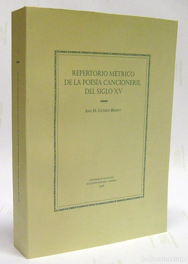 Libros de segunda mano: G&Oacute;MEZ BRAVO, Ana. Repertorio M&eacute;trico de la Poes&iacute;a Cancioneril del Siglo XV. Alcal&aacute; de Henares, 1998.