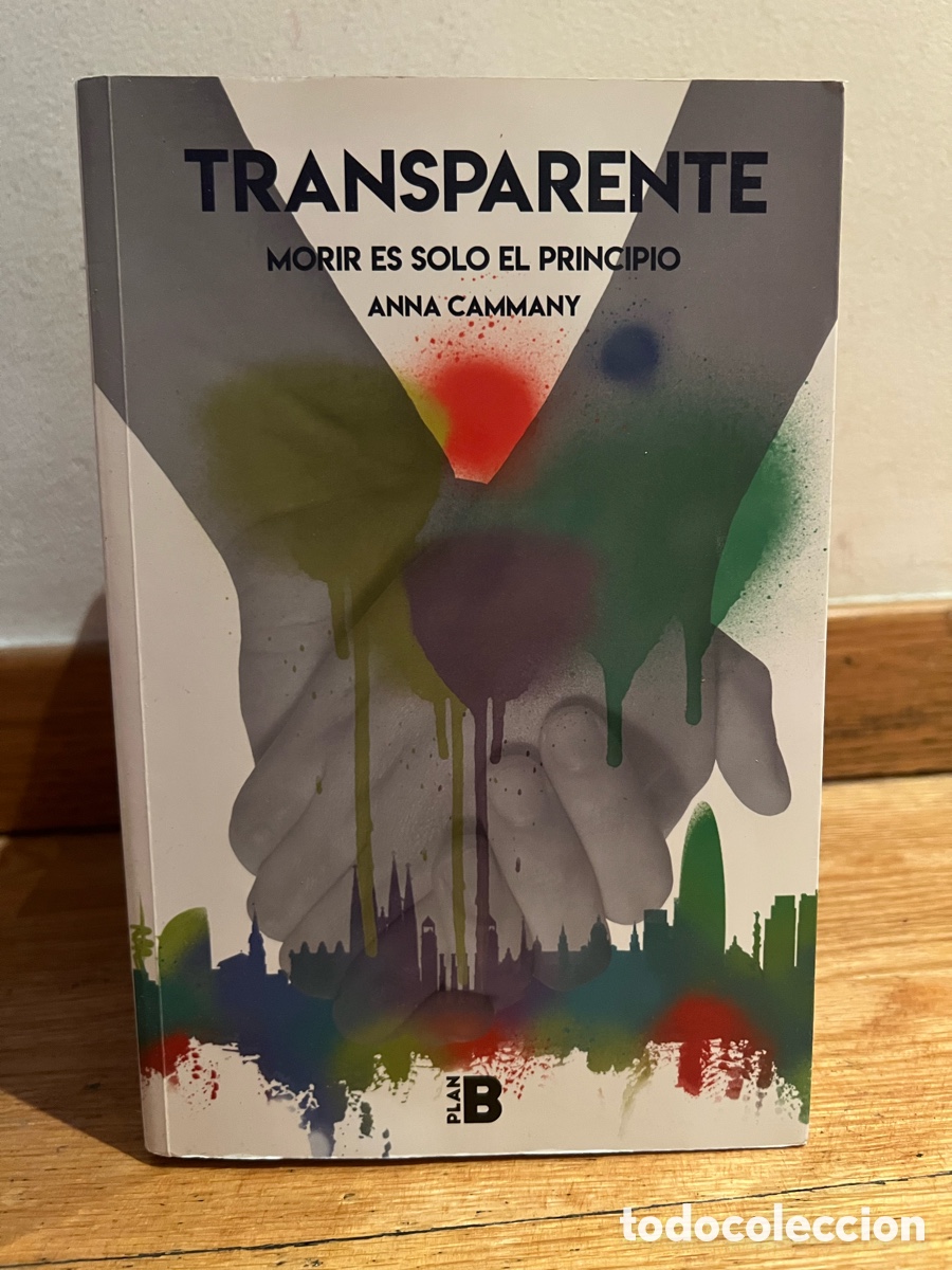 Libros de segunda mano: TRANSPARENTE MORIR ES SOLO EL PRINCIPIO ANNA CAMMANY