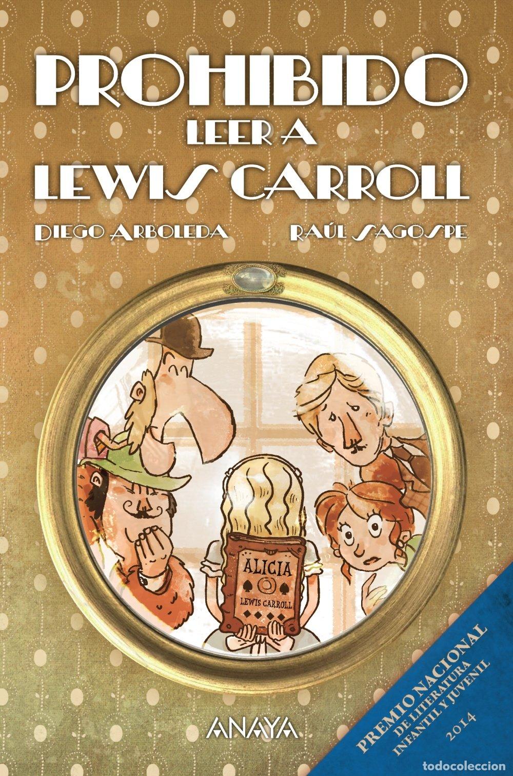Libros de segunda mano: Prohibido Leer a Lewis Carroll - Ra&uacute;l Sagospe - Anaya Infantil y Juvenil - Literatura - Narrativa