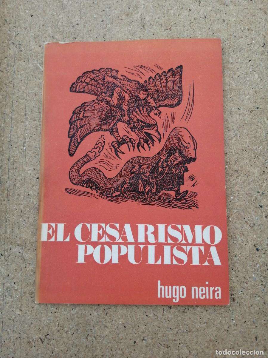 Libros de segunda mano: EL CESARISMO POPULISTA (HUGO NEIRA)