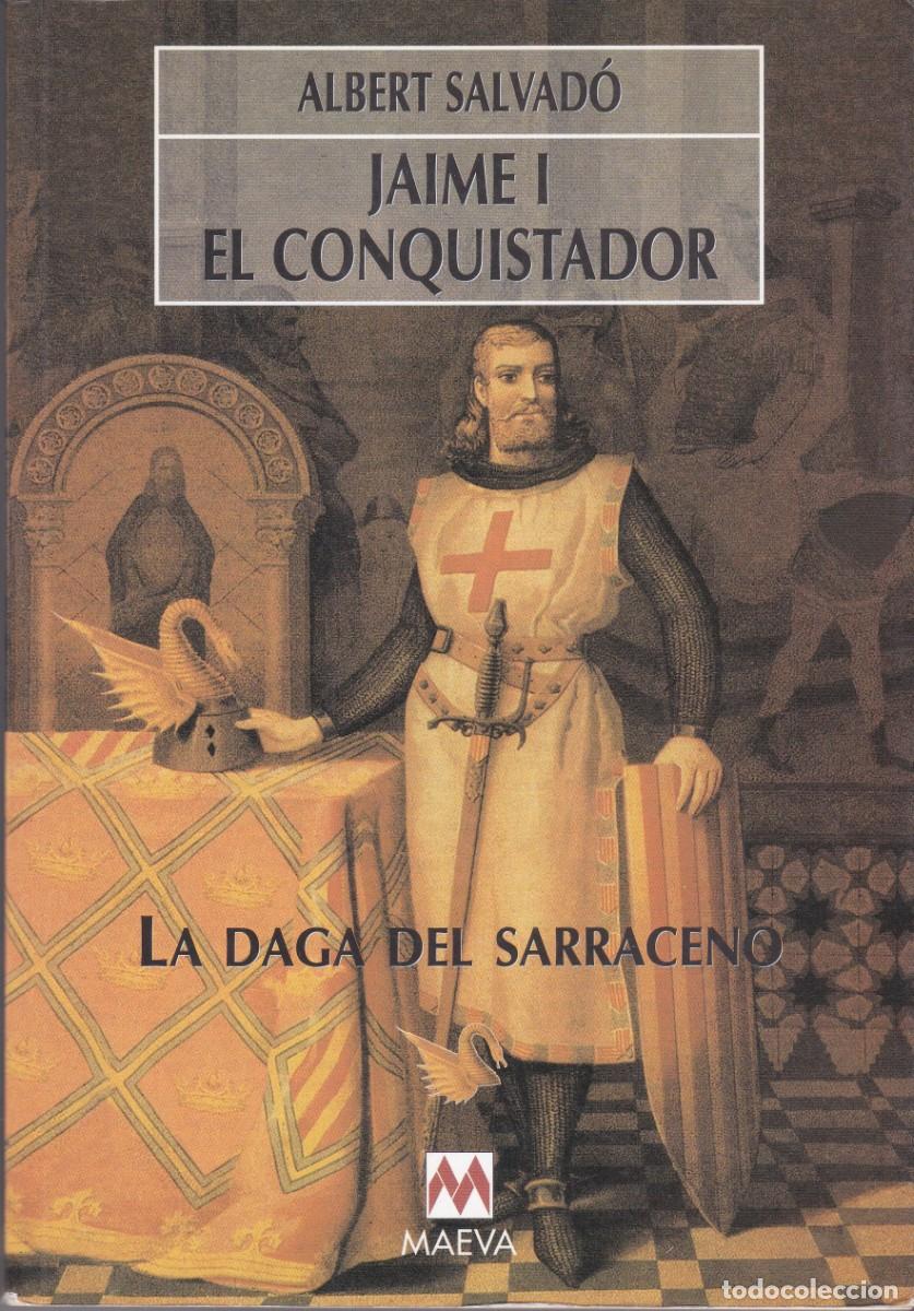 Libros de segunda mano: Jaime I. El Conquistador. Albert Salvad&oacute;. Maeva.