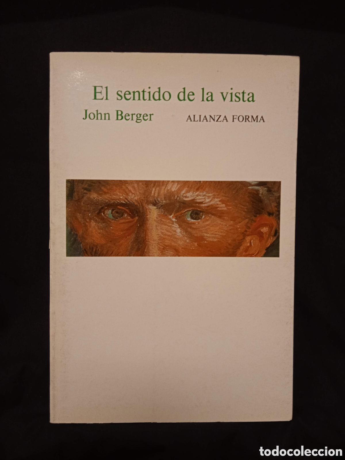 Libros de segunda mano: EL SENTIDO DE LA VISTA - JOHN BERGER - ALIANZA FORMA 1990 #9772