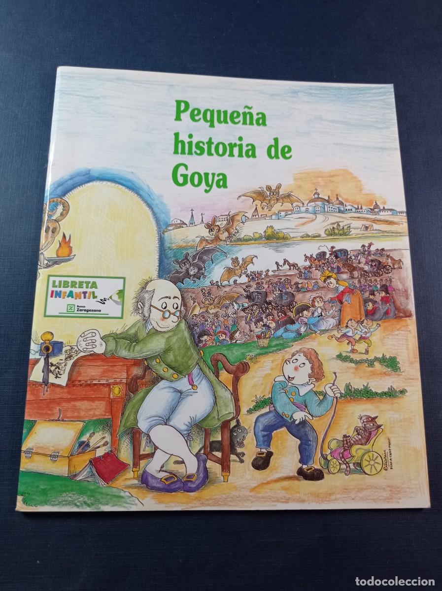 Libros de segunda mano: PEQUE&Ntilde;A HISTORIA DE GOYA. LYDIA MART&Iacute;N, PILAR&Iacute;N BAYES. MEDITERR&Agrave;NIA, BANCO ZARAGOZANO, 1996 ++++