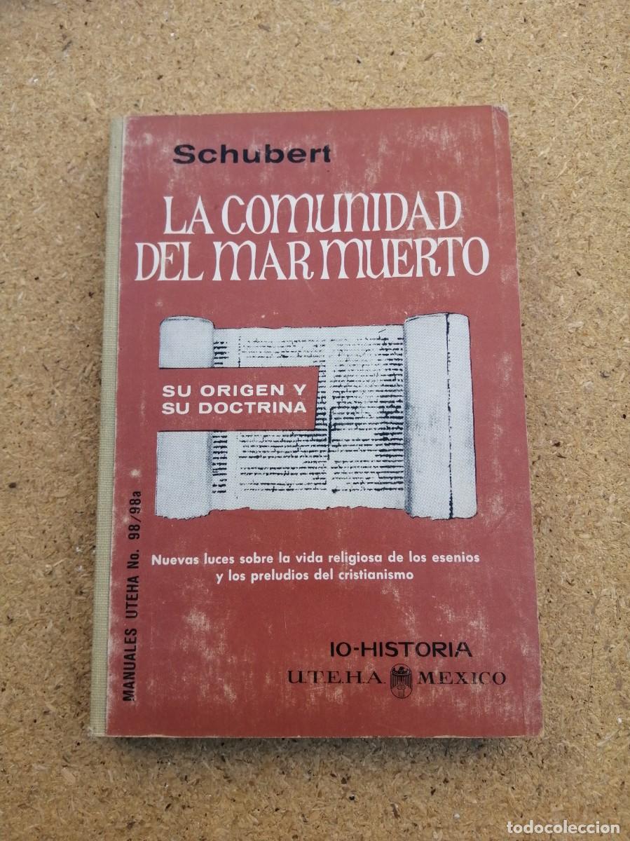 Libros de segunda mano: LA COMUNIDAD DEL MAR MUERTO. SU ORIGEN Y SU DOCTRINA (SCHUBERT)