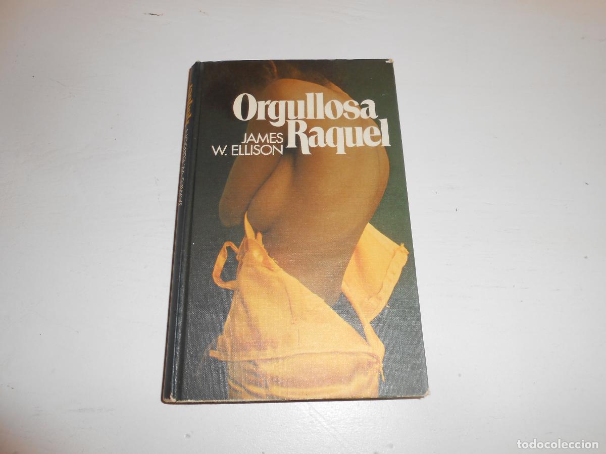 Libros de segunda mano: JAMES W. ELLISON , ORGULLOSA RAQUEL