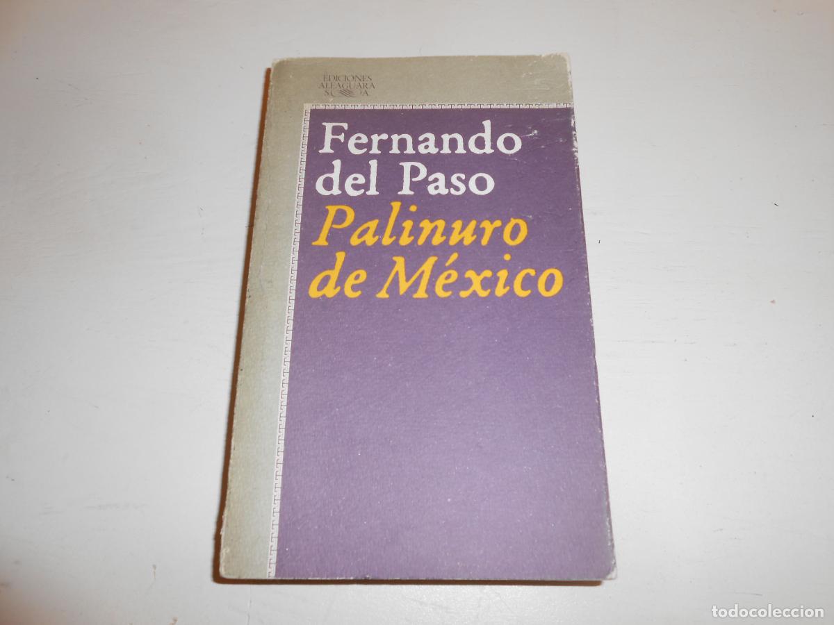 Libros de segunda mano: FERNANDO DEL PASO , PALINURIO DE M&Eacute;XICO / DIF&Iacute;CIL
