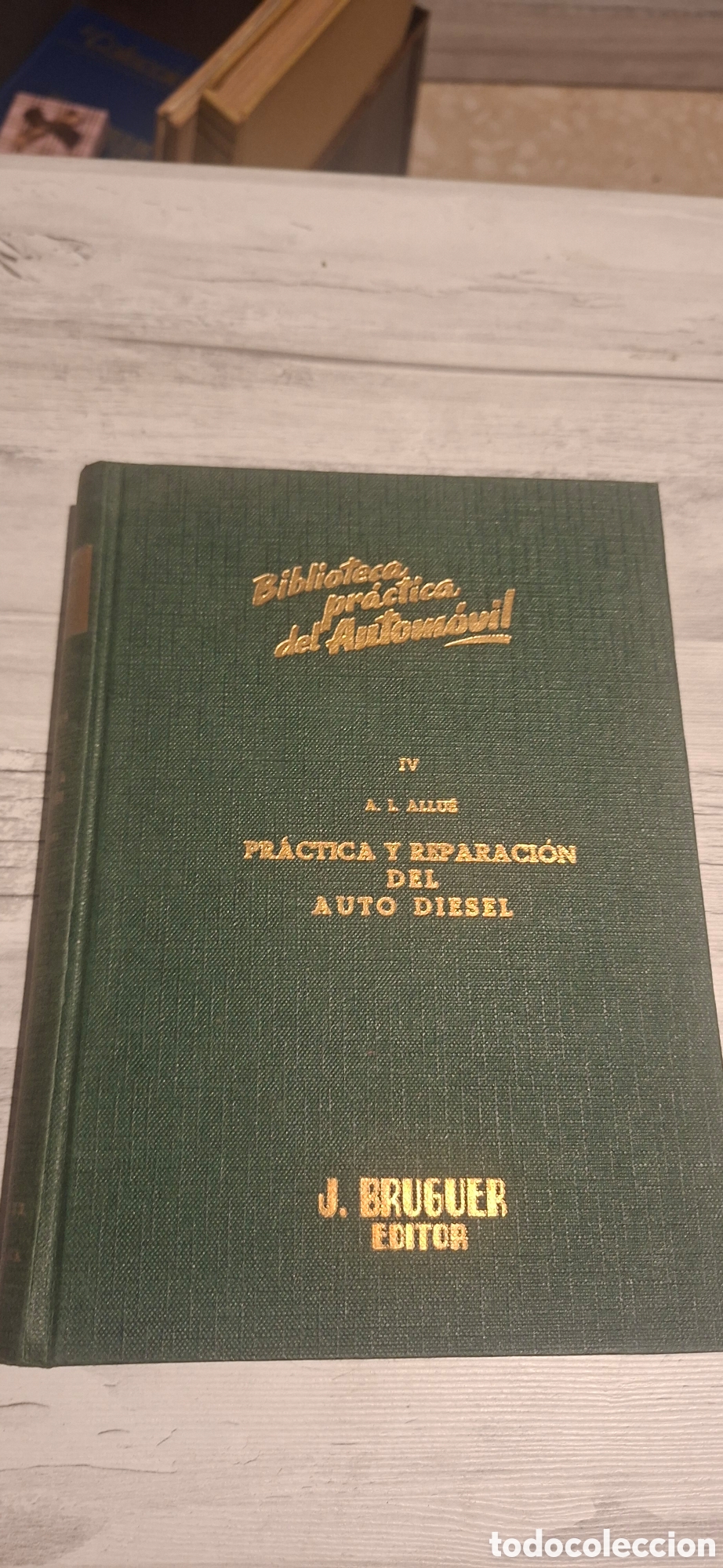 Libros de segunda mano: Pr&aacute;ctica y Reparaci&oacute;n del Auto Di&eacute;sel por A.L Allu&eacute;