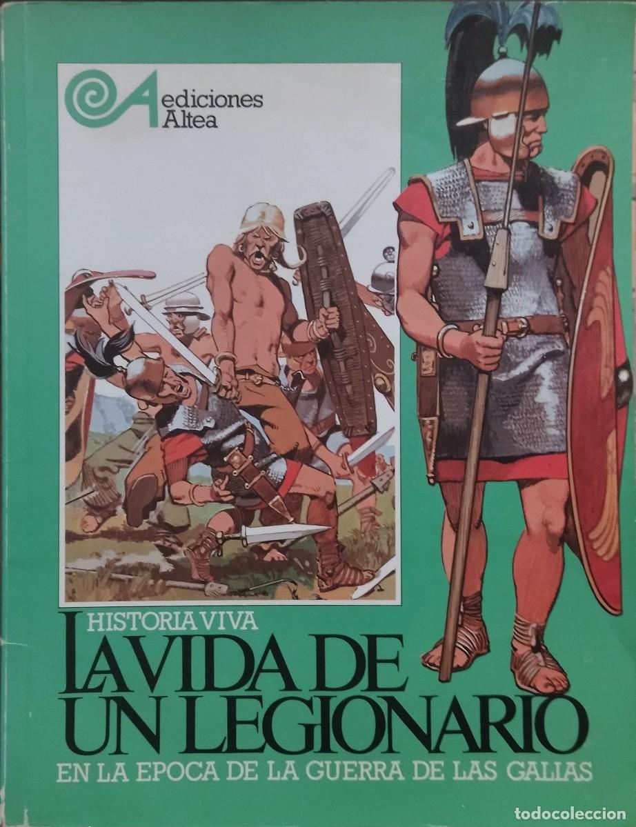 Libros de segunda mano: LA VIDA DE UN LEGIONARIO EN LA EPOCA DE LA GUERRA DE LAS GALIAS / ERIK ABRANSON. ILUSTRADO COLBUS.