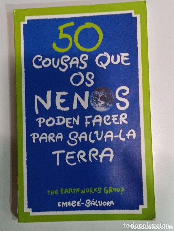 Libros de segunda mano: 50 Cousas Que Os Nenos Poden Facer para Salva-la Terra - Equipo Salvora - Publicaciones y Ediciones