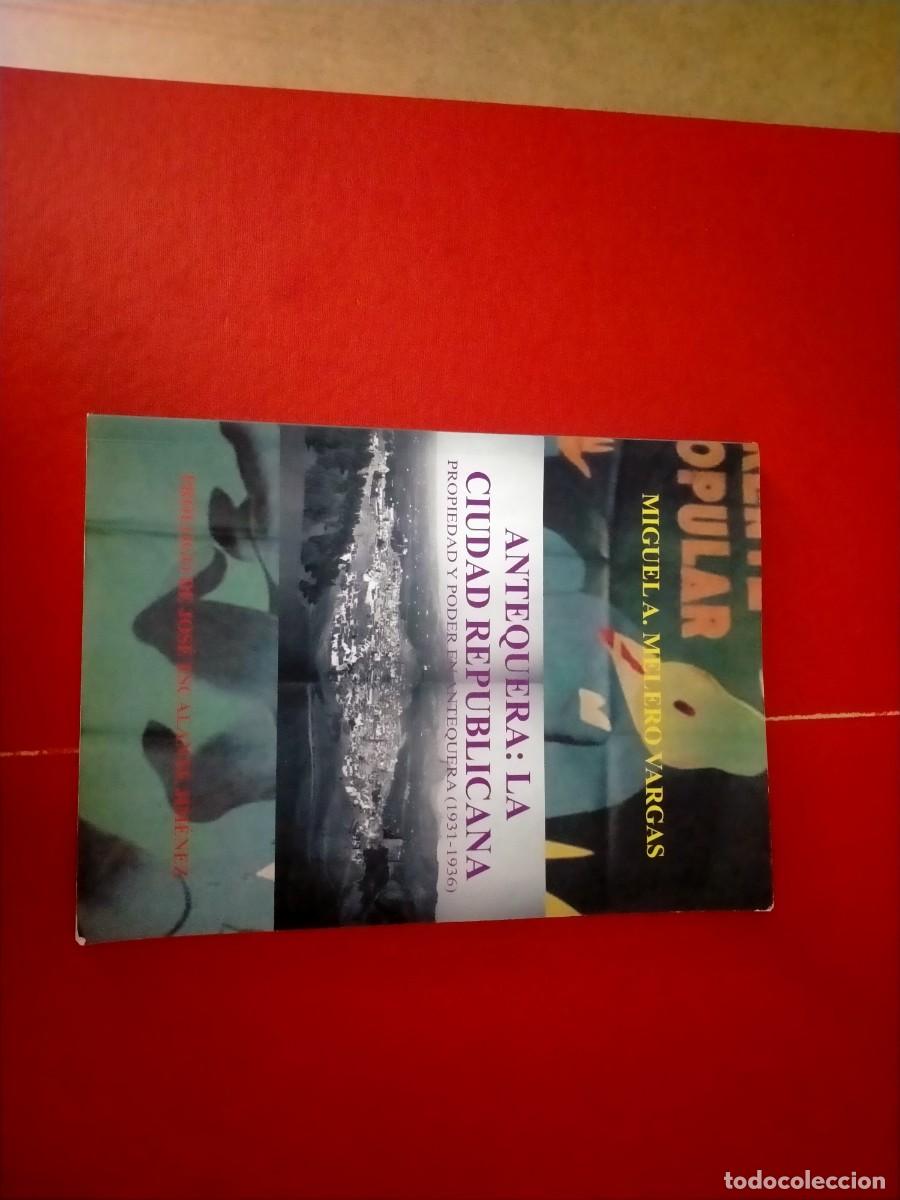 Libros de segunda mano: libro de antequera -la ciudad republicana