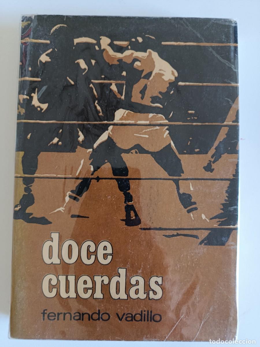 Libros de segunda mano: FERNANDO VADILLO. DOCE CUERDAS. EDICIONES MARTE. 1972. BOXEO