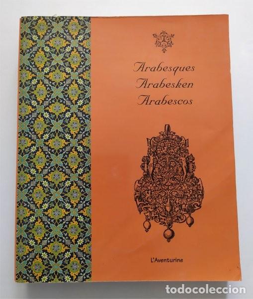 Libros de segunda mano: Arabesques - Arabesken - Arabescos. Multitud de ejemplos para su utilizaci&oacute;n libres de copyright