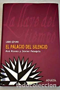 Libros de segunda mano: El Palacio del Silencio. Libro S&eacute;ptimo. Ana Alonso y Javier Pelegr&iacute;n