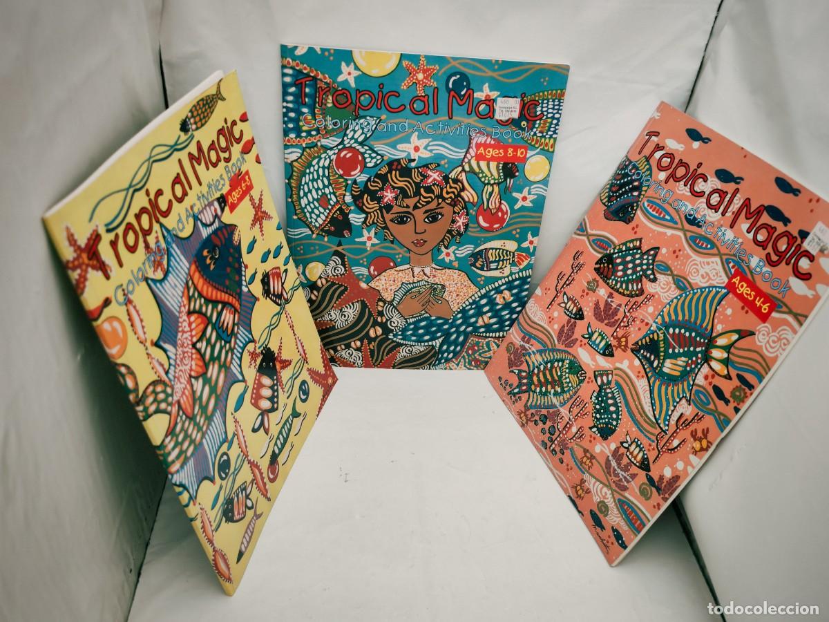 Second hand books: TROPICAL MAGIC, Coloring and Activity Book, Vols. One, Two and Three: Ages 4-6 / 6-8 / 8-10