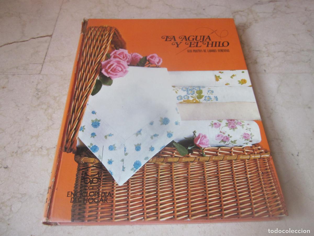 Libros de segunda mano: LA AGUJA Y EL HILO - GUIA PRACTICA DE LABORES FEMENINAS - CODEX 1967