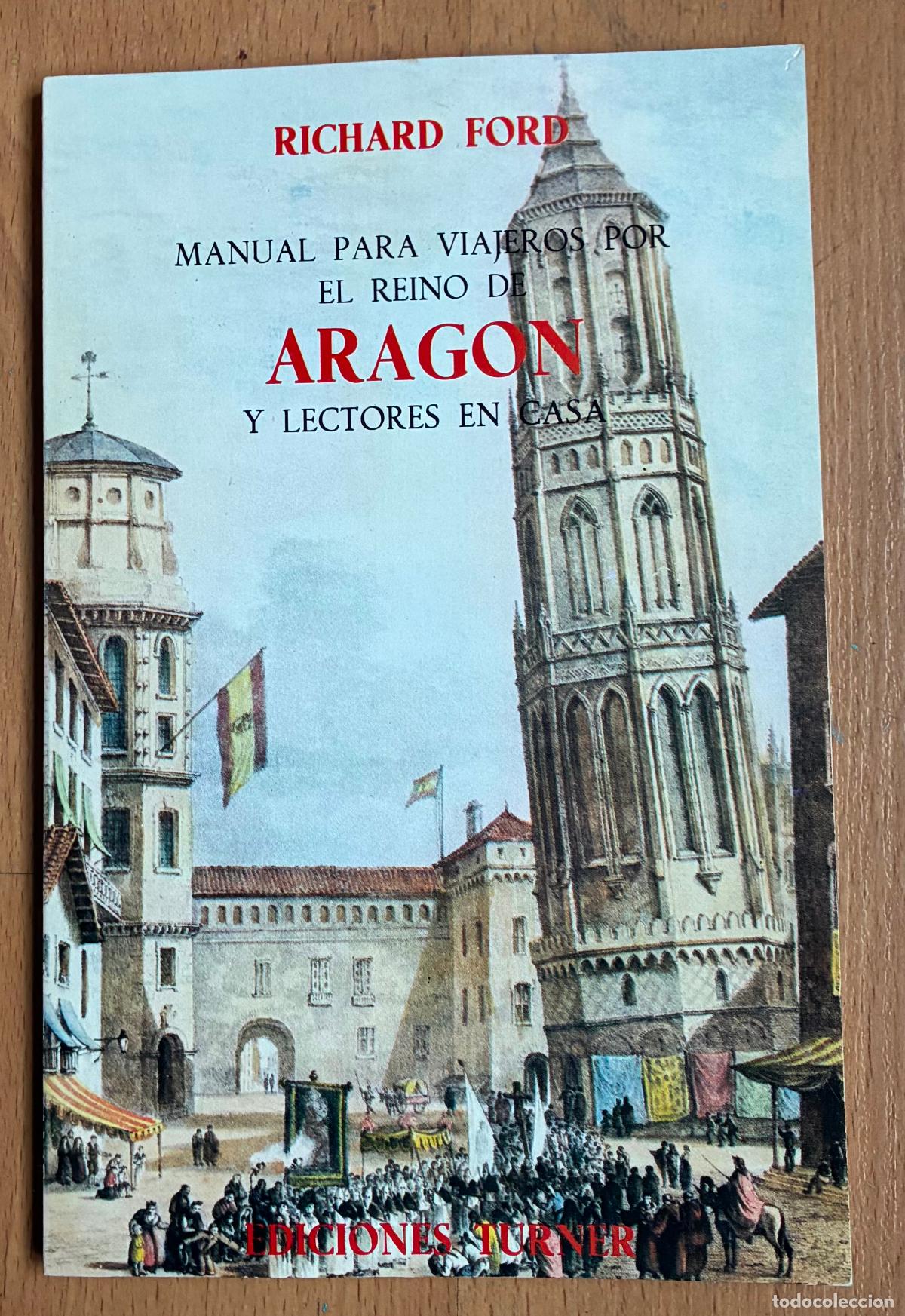 Libros de segunda mano: MANUAL PARA VIAJAR POR EL REINO DE ARAGON Y LECTORES EN CASA, Richard Ford