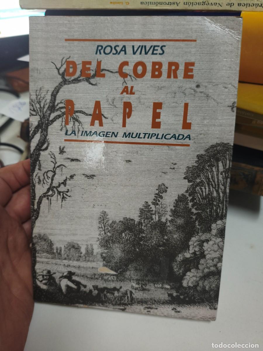 Libros de segunda mano: DEL COBRE AL PAPEL - La imagen multiplicada - Rosa Vives - Icaria - 1994